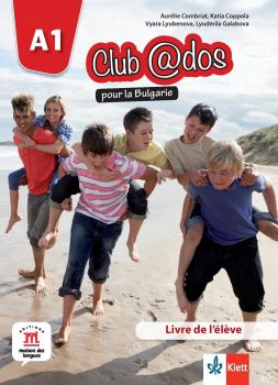 Club @dos pour la Bulgarie A1 Livre de l’élève - Учебник по френски език за 8. клас интензивно и 8. и 9. клас разширено обучение - ciela.com