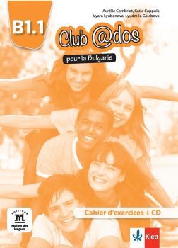 Club @dos pour la Bulgarie B1.1 Cahier d’exercices - Учебна тетрадка по френски език за 8. клас интензивно и 8. и 9. клас разширено обучение - ciela.com