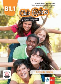 Club @dos pour la Bulgarie B1.1 Livre de l’élève - Учебник по френски език за 8. клас интензивно и 8. и 9. клас разширено обучение - ciela.com