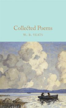Collected Poems - W. B. Yeats - 9781909621640 - Macmillan - Онлайн книжарница Ciela | ciela.com