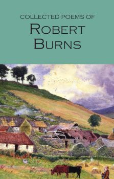 Collected Poems of Robert Burns - Wordsworth Poetry Library - Robert Burns - 9781853264153 - Онлайн книжарница Ciela | ciela.com