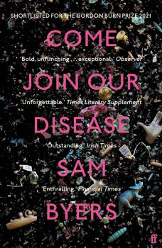 Come Join Our Disease - Sam Byers - 9780571360093 - Faber - Онлайн книжарница Ciela | ciela.com