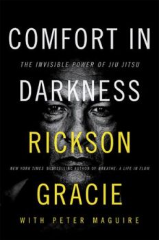 Comfort in Darkness - Rickson Gracie - HarperCollins - 9780008725174 - Онлайн книжарница Ciela | ciela.com