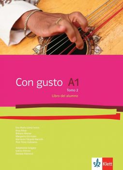 Con gusto - A1 - Tomo 2. Libro del alumno - Учебник по испански език за 9. и 10. клас втори чужд език  - ciela.com