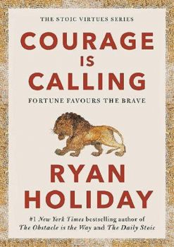 Courage Is Calling - Fortune Favours the Brave - Ryan Holiday - 9781788166287 - Profile Books - Онлайн книжарница Ciela | ciela.com