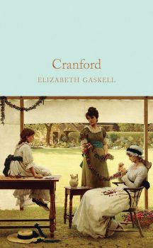Cranford - Elizabeth Gaskell - 9781509857432 - Macmillan - Онлайн книжарница Ciela | ciela.com