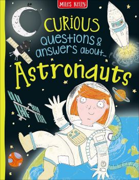 Curious Questions and Answers: Astronauts - Sue Becklake - 9781789890747 - Miles Kelly - Онлайн книжарница Ciela | ciela.com