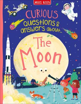 Curious Questions and Answers: The Moon - Anne Rooney - 9781789890754 - Miles Kelly - Онлайн книжарница Ciela | ciela.com