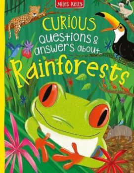 Curious Questions & Answers about Rainforests - 9781789892178 - Miles Kelly Publishing - Онлайн книжарница Ciela | ciela.com