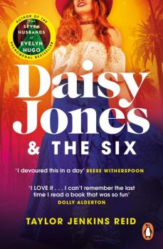 Daisy Jones and The Six - Taylor Jenkins Reid - Random House - 9781787462144 - Онлайн книжарница Ciela | Ciela.com