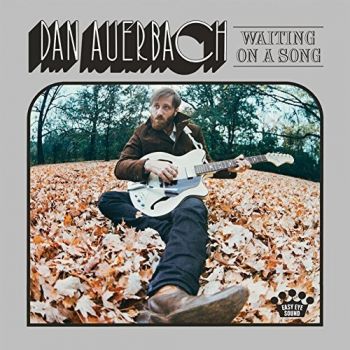 DAN AUERBACH - WAITING ON A SONG