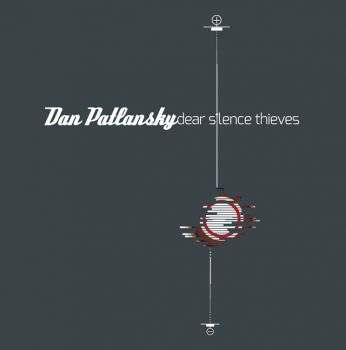DAN PATLANSKY - DEAR SILENCE THIEVES