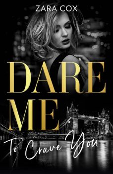 Dare Me To Crave You - Zara Cox - 9780263319156 - Harper Collins - Онлайн книжарница Ciela  ciela.com
