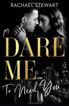 Dare Me To Need You - Rachael Stewart - 9780263319019 - Harper Collins - Онлайн книжарница Ciela | ciela.com