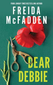 Dear Debbie - Freida McFadden - 9781464266485 - Онлайн книжарница Ciela | ciela.com