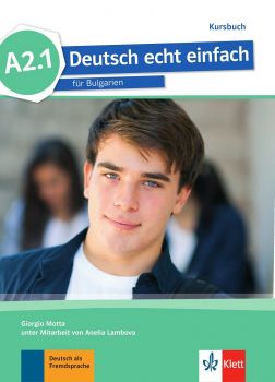 Deutsch echt einfach für Bulgarien - A2.1 - Kursbuch -  Учебник по немски език за 8. клас (неинтензивно изучаване) - ciela.com