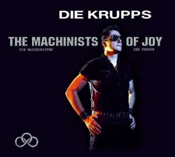 DIE KRUPPS - THE MACHINISTS OF JOY DELUXE 2CD