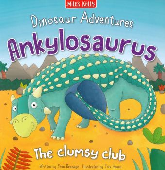 Dinosaur Adventures: Ankylosaurus - Fran Bromage - 9781786174291 - Miles Kelly - Онлайн книжарница Ciela | ciela.com