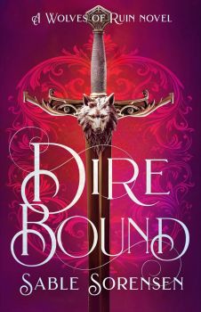 Dire Bound - The Wolves of Ruin Series - Sable Sorensen - 9781911751489 - Онлайн книжарница Ciela | ciela.com 