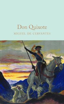 Don Quixote - Miguel de Cervantes - 9781509844760 - Macmillan - Онлайн книжарница Ciela | ciela.com