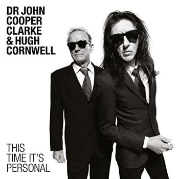 DR.JOHN COOPER CLARKE & HUGH CORNWELL - THIS TIME IT'S PERSONAL