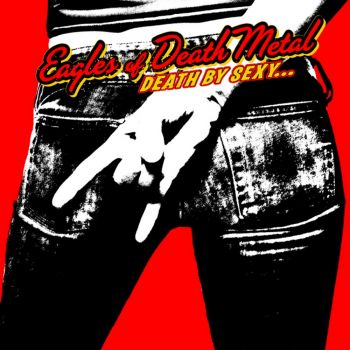 EAGLES OF DEATH METAL - DEATH BY SEXY