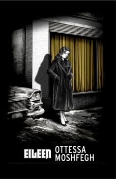 Eileen - Ottessa Moshfegh - 9781784878528 - Random House UK - Онлайн книжарница Ciela | ciela.com
