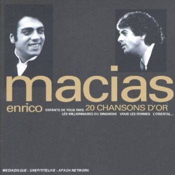 ENRICO MACIAS - 20 CHANSONS D'OR