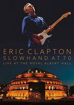 ERIC CLAPTON - SLOWHAND AT 70 - LIVE AT THE ROYAL ALBERT HALL DVD