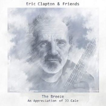 ERIC CLAPTON & FRIENDS - THE BREEZE AN APPRECIATION OF J J CALE