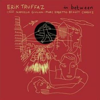 ERIK TRUFFAZ - IN BETWEEN