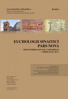 Euchologii Sinaitici Pars Nova - monasterii sanctae Catharinae codex slav. NF 1 - Glagolitica Sinaitica - Simon Brenner, Maria Schnitter, L’ubomir Matejko, Heinz Miklas, Michael Melcher, Martin Lettner, Dana Hürner, Elena Velkovska, Katsiaryna Ackermann, 