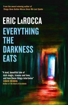 Everything the Darkness Eats - Eric LaRocca - 9781803366395 - Titan Books - Онлайн книжарница Ciela | ciela.com