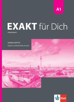 Exakt für dich - A1 - Arbeitsbuch - Учебна тетрадка по немски език за 8. клас интензивно и 8.-9. клас разширено изучаване - ciela.com