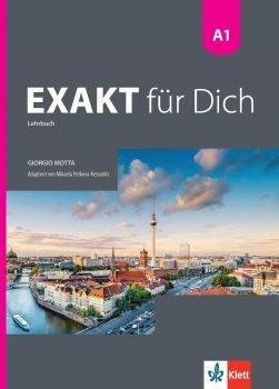 Exakt für dich - A1 - Lehrbuch - Учебник по немски език за 8. клас интензивно и 8.-9. клас разширено изучаване - ciela.com