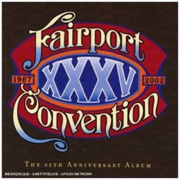 FAIRPORT CONVENTION - 35 TH ANNIVERSARY ALBUM