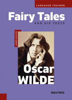 Fairy Tales and Six Tests - Oscar Wilde - Koala Press - 9786197536522 - Онлайн книжарница Ciela | Ciela.com