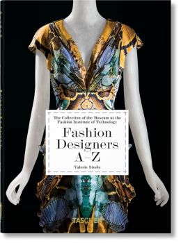 Fashion Designers A–Z - 40th Ed. - Valerie Steele, Suzy Menkes - 9783836587563 - Taschen - Онлайн книжарница Ciela | ciela.com