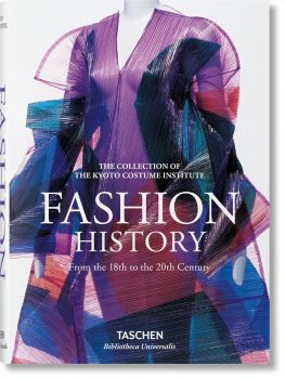Fashion History from the 18th to the 20th Century - 9783836557191 - Taschen - Онлайн книжарница Ciela | ciela.com