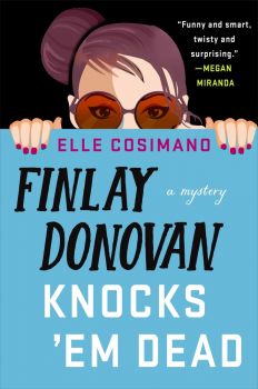 Finlay Donovan Is Killing It - Elle Cosimano - Headline Review - 9781472282248 - Онлайн книжарница Ciela | ciela.com