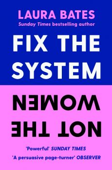 Fix the System, Not the Women - Laura Bates - 9781398523401 - Simon & Schuster - Онлайн книжарница Ciela | ciela.com