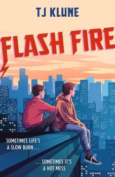 Flash Fire - T.J. Klune - Hodder - 9781473693142
 - Онлайн книжарница Ciela | ciela.com
