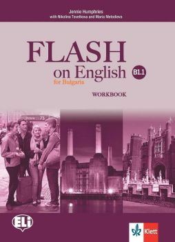 Flash on English for Bulgaria - B1.1 - Учебна тетрадка по английски език за 8. клас + CD - ciela.com