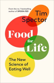 Food for Life - The New Science of Eating Well