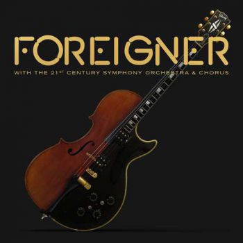  Foreigner With The 21st Century Symphony Orchestra & Chorus ‎- Foreigner With The 21st Century Symphony Orchestra & Chorus - CD