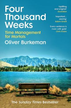 Four Thousand Weeks - Oliver Burkeman - 9781784704001 - Vintage - Онлайн книжарница Ciela | ciela.com