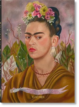 Frida Kahlo - Luis-Martín Lozano - 9783836594851 - Taschen - Онлайн книжарница Ciela | ciela.com
