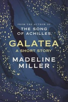 Galatea - Madeline Miller - Bloomsbury - Онлайн книжарница Сиела | Ciela.com