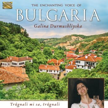 Galina Durmushliyska - The Enchanting Voice Of Bulgaria - CD