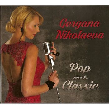 Gergana Nikolaeva - Pop Meets Classic